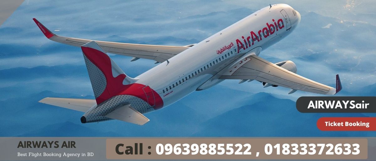 Air Arabia Dhaka Office | Call: 01833372633 For Quick Ticket Booking