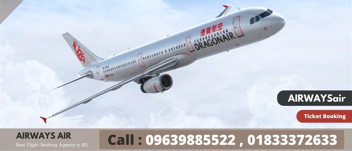 Dragon Air Dhaka Office | Call: 01833372633 For Quick Ticket Booking