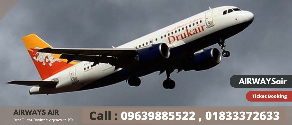 Druk Air Dhaka Office | Call: 01833372633 For Quick Ticket Booking
