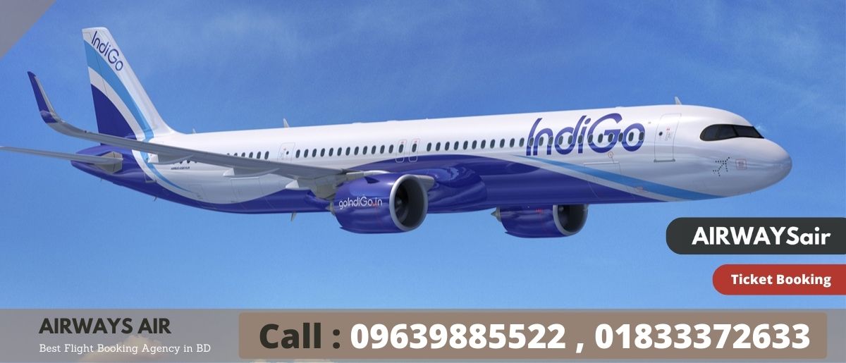 Indigo Airlines Dhaka Office | Call: 01833372633 For Quick Ticket Booking