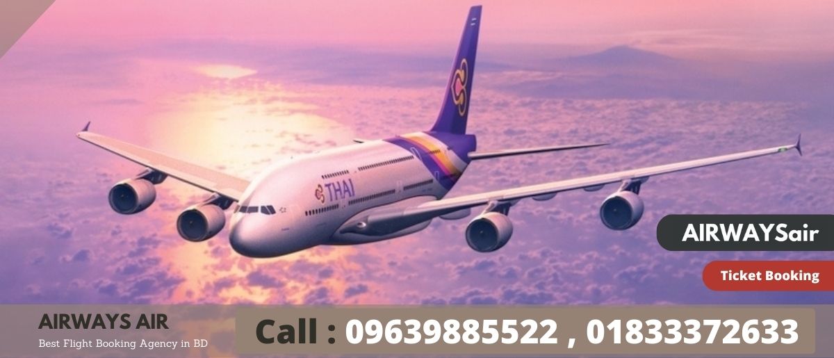 Thai Airways Dhaka Office | Call: 01833372633 For Quick Ticket Booking