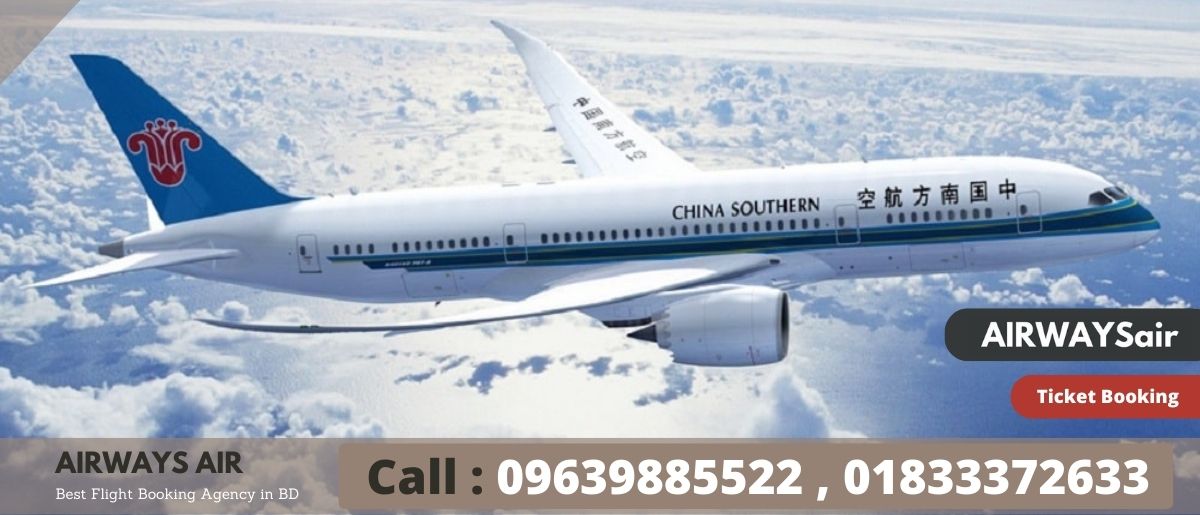 China Southern Airlines Dhaka Office | Call: 01833372633 For Quick Ticket Booking