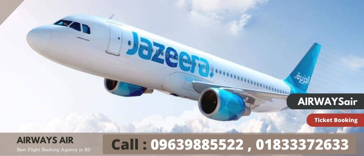 Jazeera Airways Dhaka Office | Call: 01833372633 For Quick Ticket Booking - Airwaysair